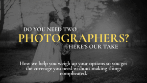 One vs Two Wedding Photographers and Videographers: